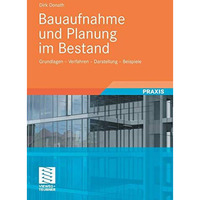 Bauaufnahme und Planung im Bestand: Grundlagen - Verfahren - Darstellung - Beisp [Paperback]