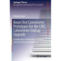 Beam Test Calorimeter Prototypes for the CMS Calorimeter Endcap Upgrade: Qualifi [Paperback]