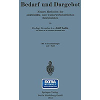 Bedarf und Dargebot: Neuere Methoden der elektrizit?ts- und wasserwirtschaftlich [Paperback]