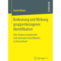 Bedeutung und Wirkung gruppenbezogener Identifikation: Eine Analyse europ?ischer [Paperback]