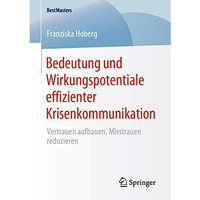 Bedeutung und Wirkungspotentiale effizienter Krisenkommunikation: Vertrauen aufb [Paperback]