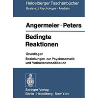 Bedingte Reaktionen: Grundlagen Beziehungen zur Psychosomatik und Verhaltensmodi [Paperback]