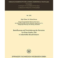 Beeinflussung und Verminderung der Korrosion von Eisen, Kupfer, Zink in industri [Paperback]