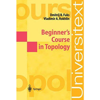 Beginners Course in Topology: Geometric Chapters [Paperback]