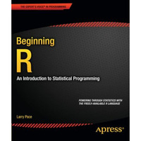 Beginning R: An Introduction to Statistical Programming [Paperback]