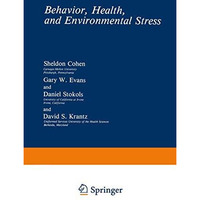 Behavior, Health, and Environmental Stress [Hardcover]