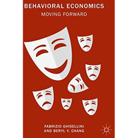 Behavioral Economics: Moving Forward [Hardcover]