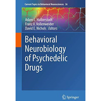 Behavioral Neurobiology of Psychedelic Drugs [Hardcover]