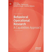 Behavioral Operational Research: A Capabilities Approach [Paperback]