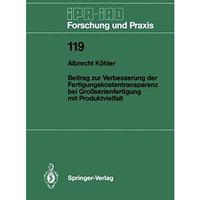 Beitrag zur Verbesserung der Fertigungskostentransparenz bei Gro?serienfertigung [Paperback]