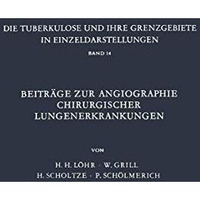 Beitr?ge zur Angiographie Chirurgischer Lungenerkrankungen [Paperback]