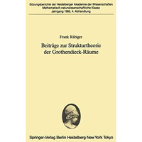 Beitr?ge zur Strukturtheorie der Grothendieck-R?ume: Vorgelegt in der Sitzung vo [Paperback]