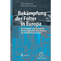 Bek?mpfung der Folter in Europa: Die T?tigkeit und Standards des Europ?ischen Au [Paperback]