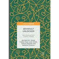 Beowulf Unlocked: New Evidence from Lexomic Analysis [Paperback]