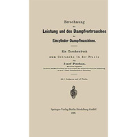 Berechnung der Leistung und des Dampfverbrauches der Eincylinder-Dampfmaschinen: [Paperback]