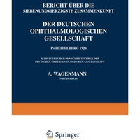 Bericht ?ber die Siebenundvierzigste Zusammenkunft der Deutschen Ophthalmologisc [Paperback]