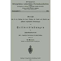 Bericht ?ber die im Auftrage des Herrn Ministers f?r Handel und Gewerbe ausgef?h [Paperback]