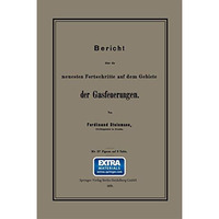 Bericht ?ber die neuesten Fortschritte auf dem Gebiete der Gasfeuerungen [Paperback]