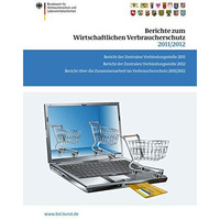 Berichte zum Wirtschaftlichen Verbraucherschutz 2011/2012: Bericht der Zentralen [Paperback]