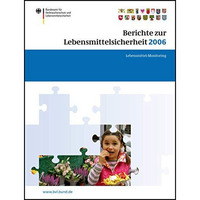 Berichte zur Lebensmittelsicherheit 2006: Lebensmittel-Monitoring [Paperback]