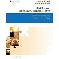 Berichte zur Lebensmittelsicherheit 2010: Nationaler R?ckstandskontrollplan und  [Paperback]