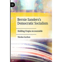 Bernie Sanderss Democratic Socialism: Holding Utopia Accountable [Paperback]