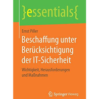 Beschaffung unter Ber?cksichtigung der IT-Sicherheit: Wichtigkeit, Herausforderu [Paperback]