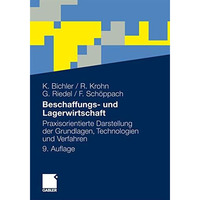 Beschaffungs- und Lagerwirtschaft: Praxisorientierte Darstellung der Grundlagen, [Paperback]