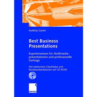 Best Business Presentations: Expertenwissen f?r Multimedia-pr?sentationen und pr [Hardcover]