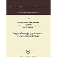 Bestimmungsfaktoren der wirtschaftspolitischen Willenbildungs- und Entscheidungs [Paperback]