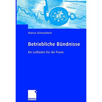 Betriebliche B?ndnisse: Ein Leitfaden f?r die Praxis [Paperback]