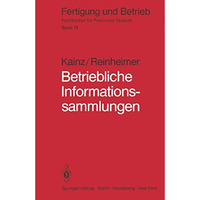 Betriebliche Informationssammlungen: Methoden und Mittel der Dokumentation, Abla [Paperback]