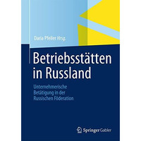 Betriebsst?tten in Russland: Unternehmerische Bet?tigung in der Russischen F?der [Paperback]