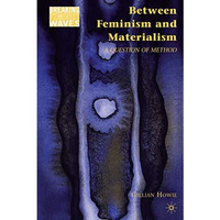 Between Feminism and Materialism: A Question of Method [Hardcover]