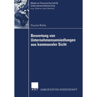 Bewertung von Unternehmensansiedlungen aus kommunaler Sicht [Paperback]