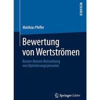 Bewertung von Wertstr?men: Kosten-Nutzen-Betrachtung von Optimierungsszenarien [Paperback]