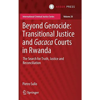 Beyond Genocide: Transitional Justice and Gacaca Courts in Rwanda: The Search fo [Hardcover]