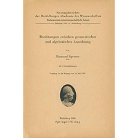 Beziehungen zwischen geometrischer und algebraischer Anordnung [Paperback]