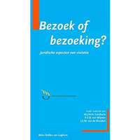 Bezoek of bezoeking?: Juridische aspecten van visitatie [Paperback]