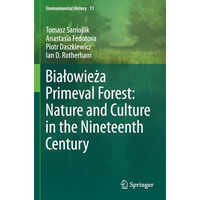 BiaBowie|a Primeval Forest: Nature and Culture in the Nineteenth Century [Paperback]