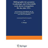 Bibliographie der gesamten Gynaekologie und Geburtshilfe sowie deren Grenzgebiet [Paperback]