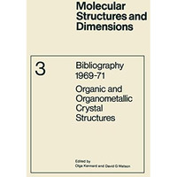 Bibliography 196971 Organic and Organometallic Crystal Structures [Paperback]