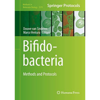 Bifidobacteria: Methods and Protocols [Hardcover]