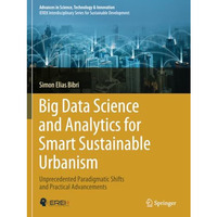 Big Data Science and Analytics for Smart Sustainable Urbanism: Unprecedented Par [Paperback]