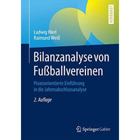 Bilanzanalyse von Fu?ballvereinen: Praxisorientierte Einf?hrung in die Jahresabs [Paperback]