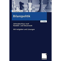 Bilanzpolitik: Jahresabschluss nach Handels- und Steuerrecht Mit Aufgaben und L? [Paperback]