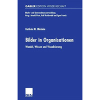 Bilder in Organisationen: Wandel, Wissen und Visualisierung [Paperback]