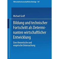 Bildung und technischer Fortschritt als Determinanten wirtschaftlicher Entwicklu [Paperback]