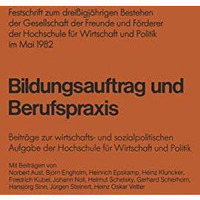 Bildungsauftrag und Berufspraxis: Festschrift zum drei?igj?hrigen Bestehen der G [Paperback]