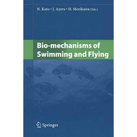 Bio-mechanisms of Swimming and Flying [Paperback]